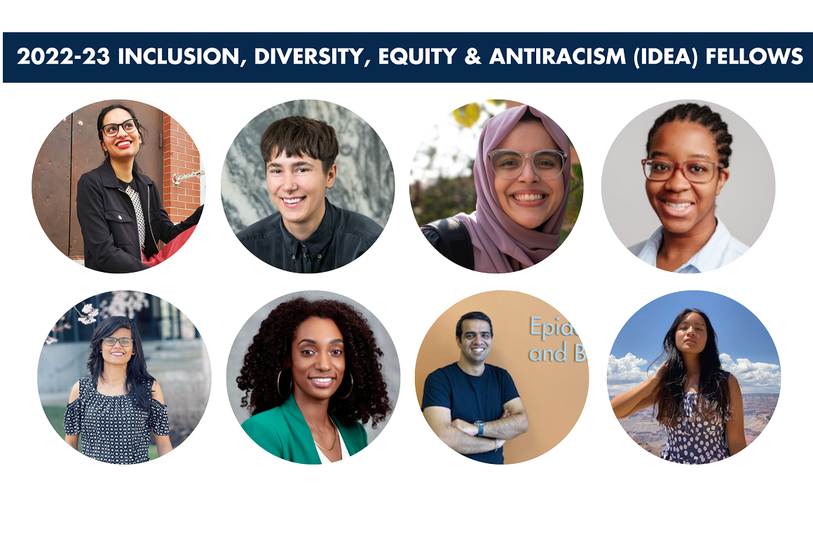 Headshots of the eight 2022-23 Inclusion, Diversity, Equity & Antiracism (IDEA) Fellows